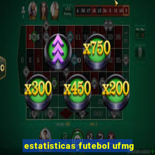 estatisticas futebol ufmg